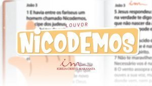 CIAs Maranata - Nicodemos