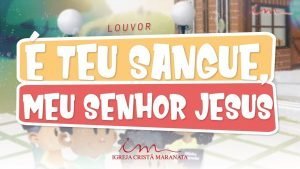 CIAs Maranata - É Teu Sangue, Meu Senhor Jesus