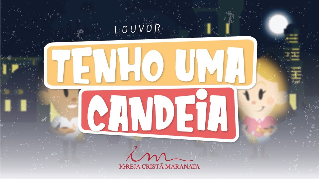 CIAs Maranata - Tenho Uma Candeia