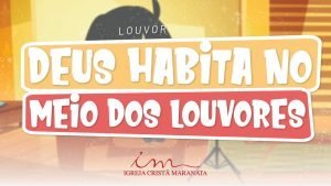 CIAs Maranata - Deus Habita nos Meio dos Louvores