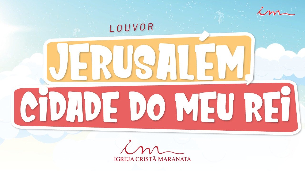 CIAs Maranata - Jerusalém Cidade do Meu Rei