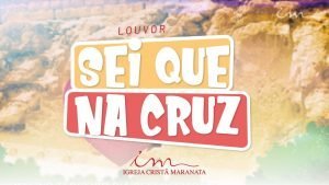 CIAs Maranata - Sei Que na Cruz