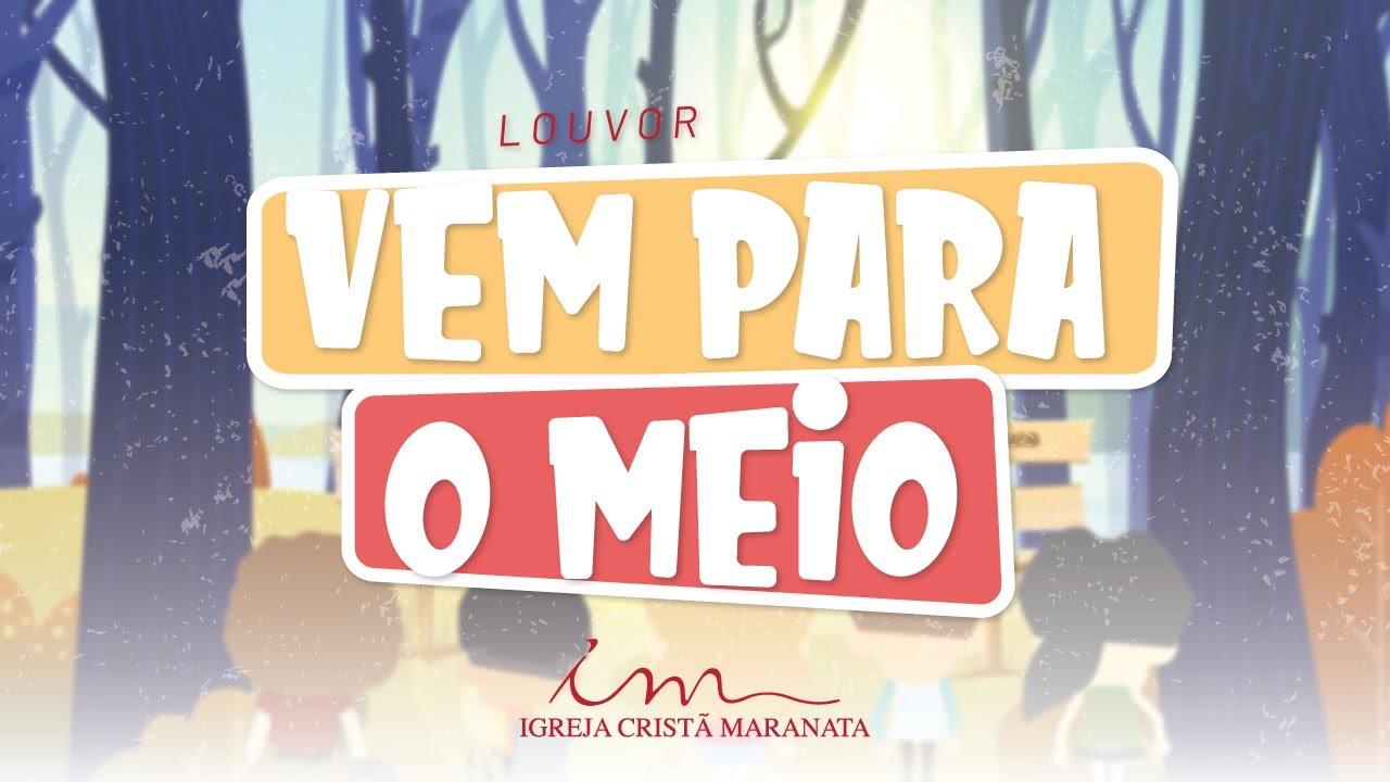 CIAs Maranata - Vem Para o Meio