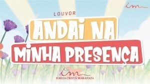 CIAs Maranata - Andai na Minha Presença