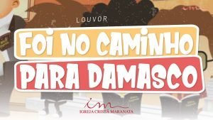 CIAs Maranata - Foi no Caminho para Damasco