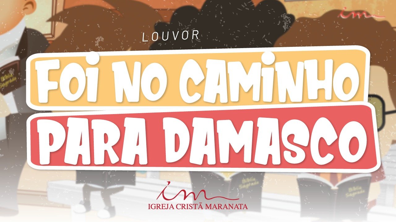 CIAs Maranata - Foi no Caminho para Damasco