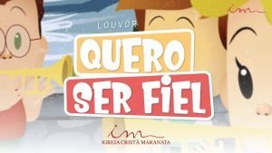 CIAs Maranata - Quero Ser Fiel