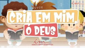 CIAs Maranata - Cria em Mim, ó Deus