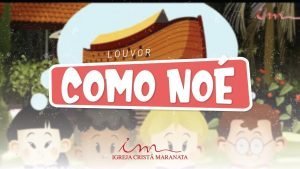 CIAs Maranata - Como Noé