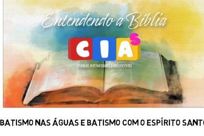 CIAs Maranata - Batismo nas águas e batismo com Espírito Santo